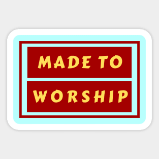 Made To Worship | Christian Typography Sticker